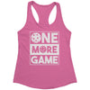 ONE MORE GAME Womens Racerback Tank