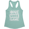 ONE MORE GAME Womens Racerback Tank